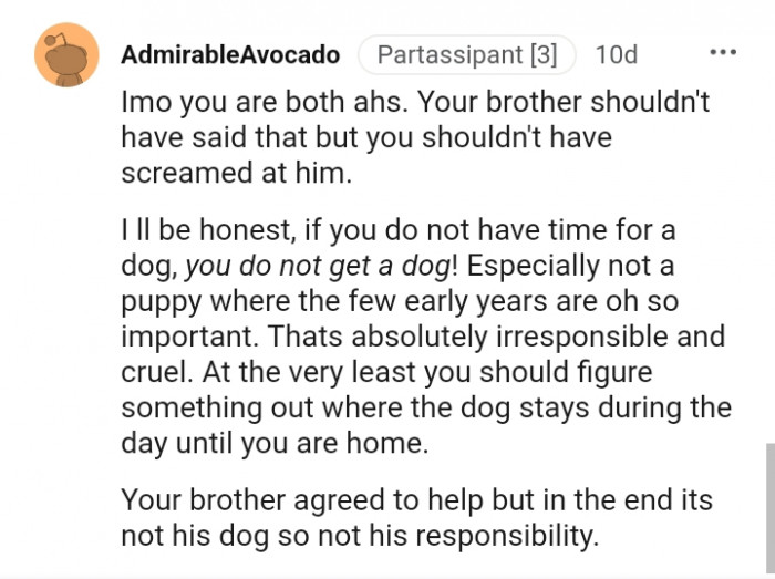 If you do not have time for a dog, then do not get a dog