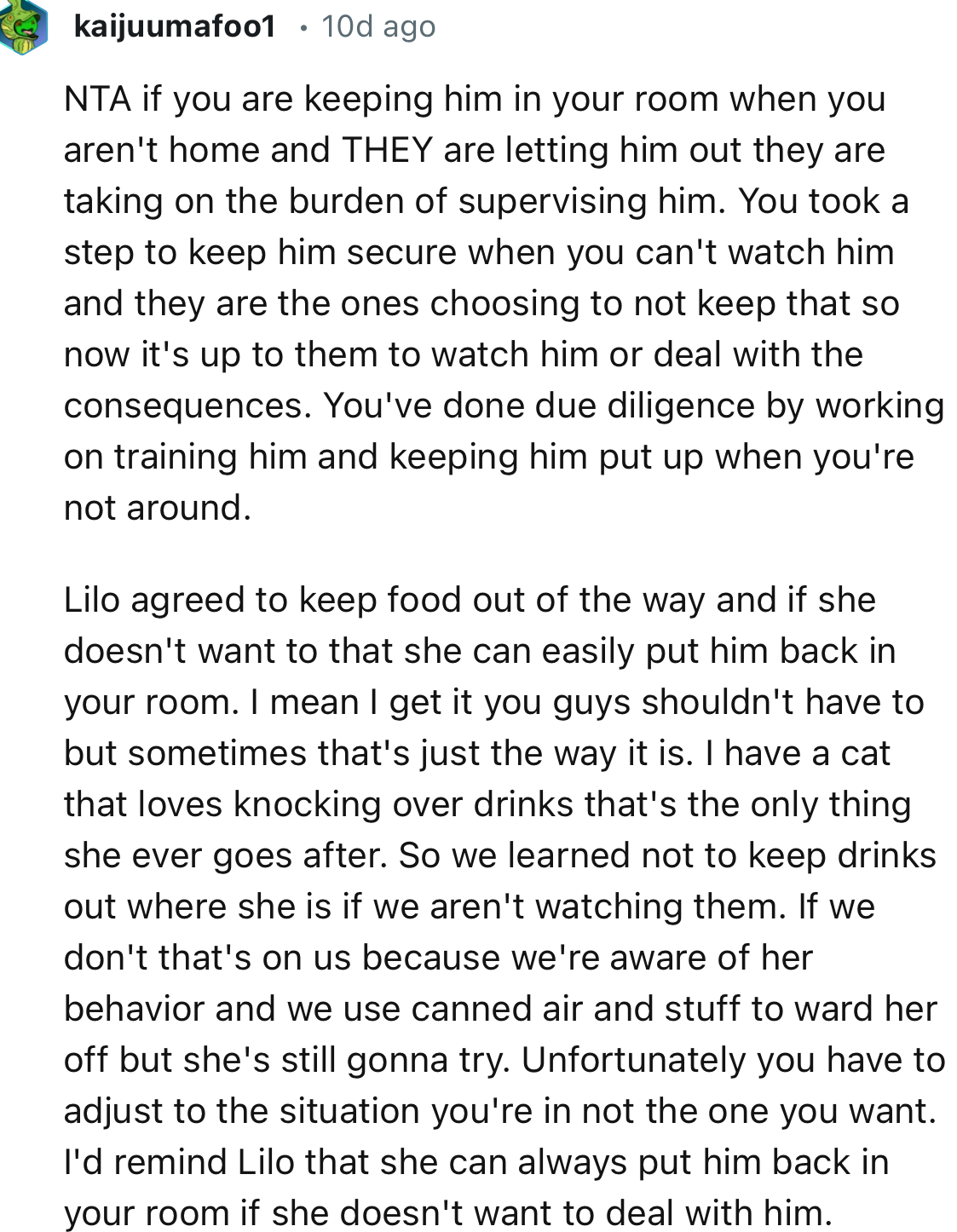 “You took a step to keep him secure when you can't watch him, and they are the ones choosing not to keep that, so now it's up to them to watch him or deal with the consequences.”
