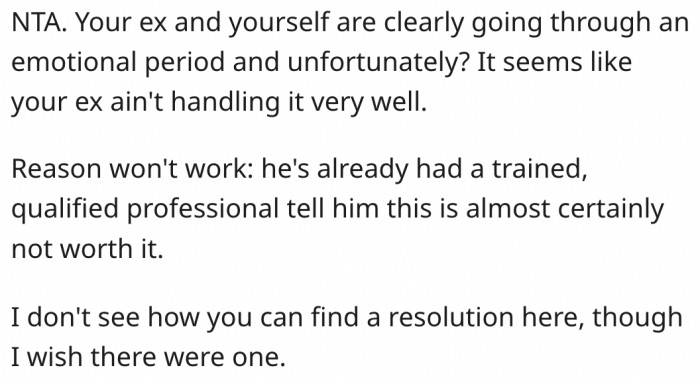 Her ex isn't handling the situation well.