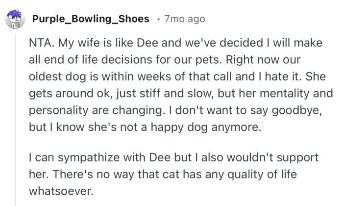 “I can sympathize with Dee but I also wouldn't support her. There's no way that cat has any quality of life whatsoever.”