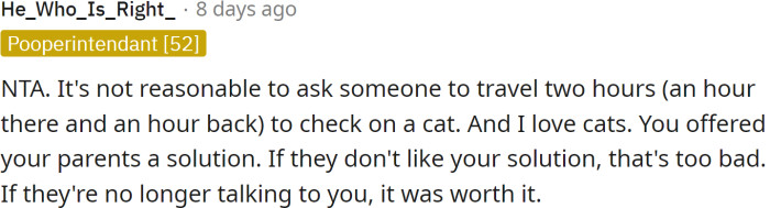 It's not reasonable to ask someone to travel two hours to check on a cat.