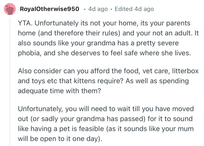 “YTA. Unfortunately its not your home, its your parents home (and therefore their rules) and your not an adult.”