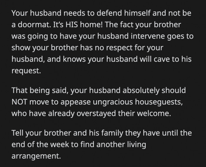 OP has to kick them out of the house as soon as possible before they come up with other favors to ask of her.