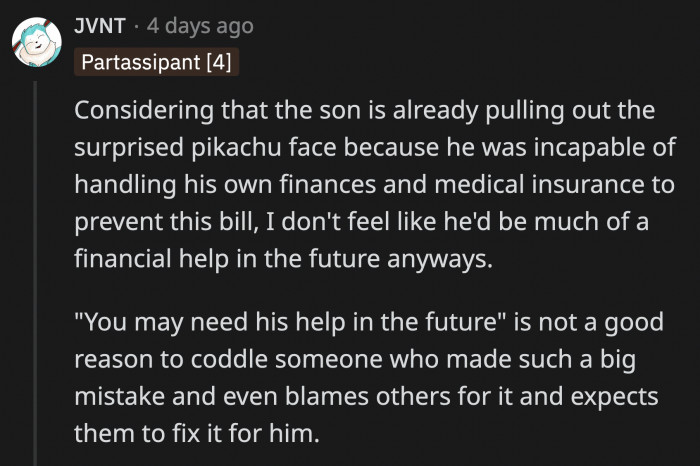 Based on our limited knowledge of him, he will definitely hold this against his parents if they need his help in the future