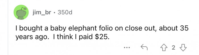 It would be worth much more today.