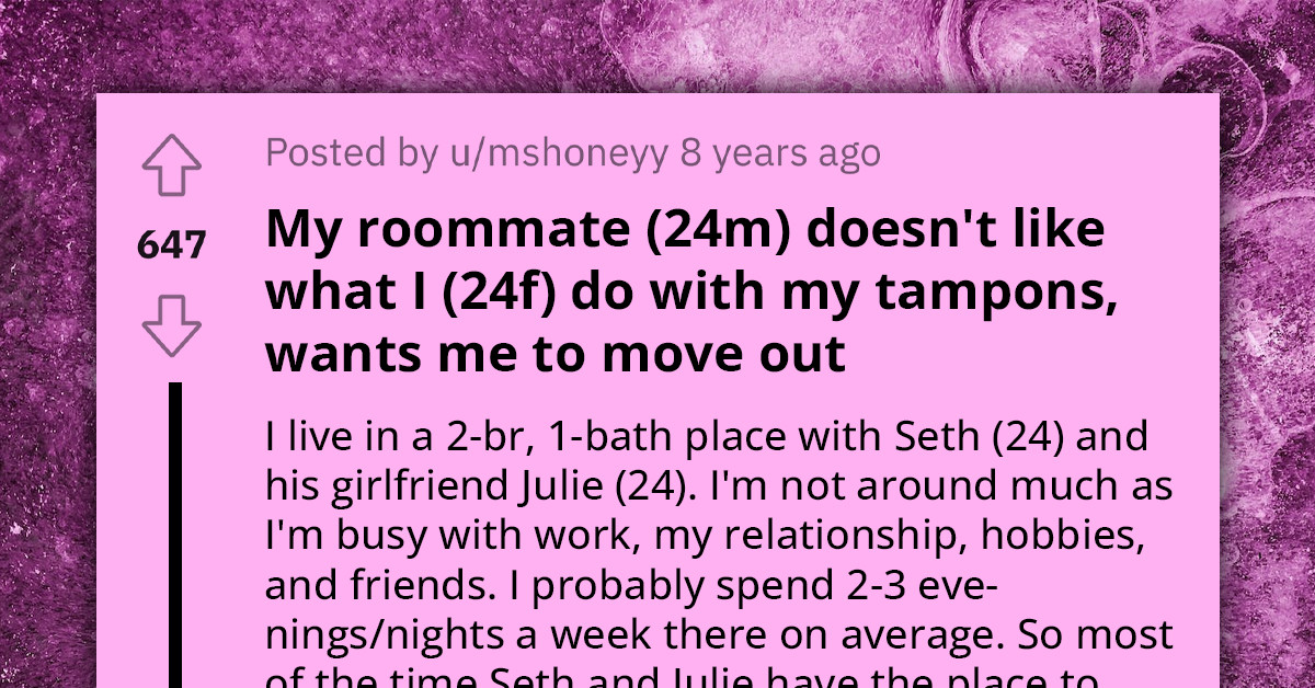 Redditor Asks How To Deal With Roommates Who Want To Kick Her Out For Disposal Of Used Tampons