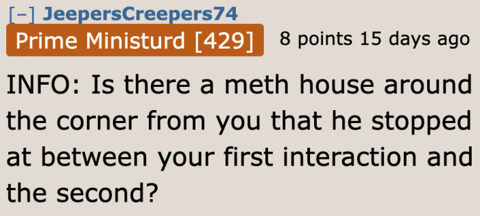 A Redditor wonders if he's high or something.