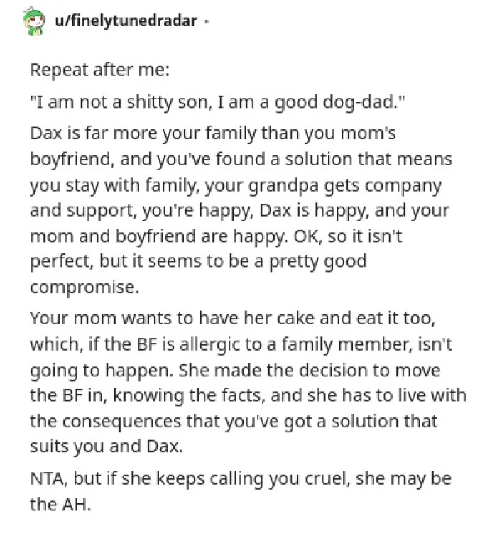 The mom needs to respect the OP's view: the dog is his family while the fiancé isn't.