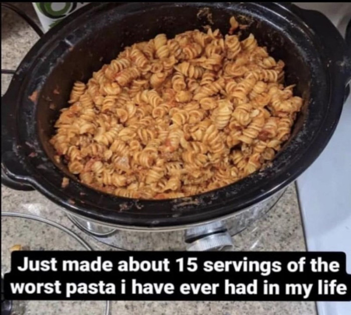 23. Serving the worst pasta I've ever had in my life