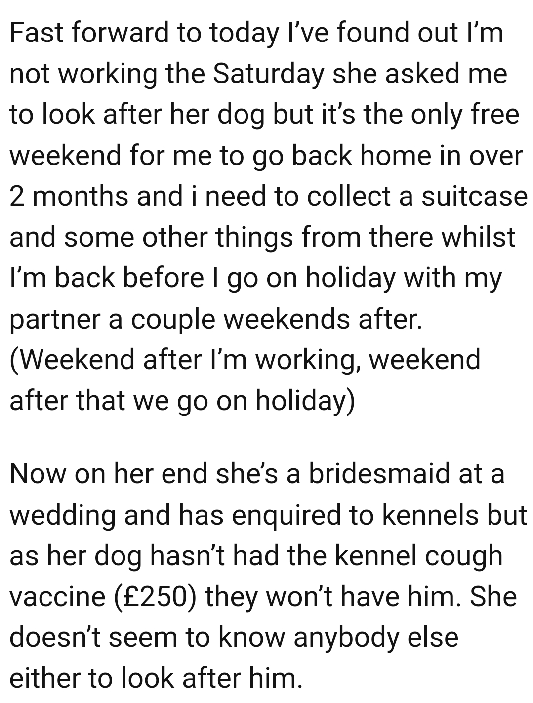 The OP needs to collect a suitcase and some other things from home