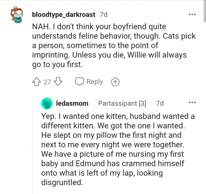 Willie will always go to you first because he picked you