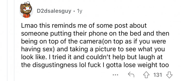 Some angles are just not that flattering.