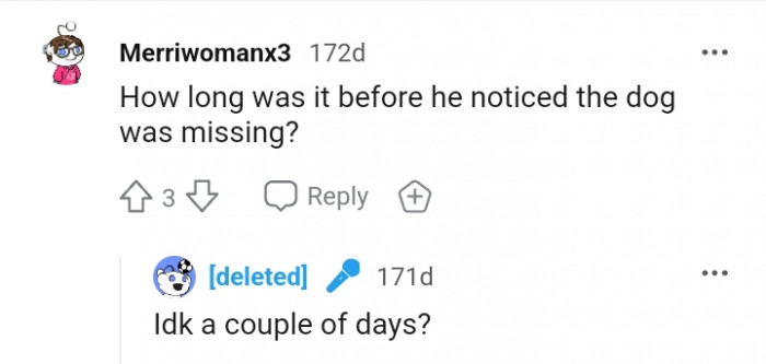 5. A couple of days passed before he realized the dog was gone