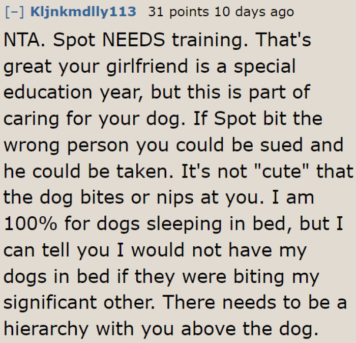 The girlfriend needs to understand that her dog requires a professional trainer.