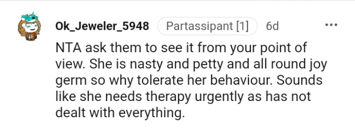 Sounds like she needs urgent therapy.