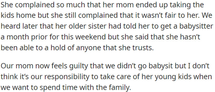 OP's mom feels guilty, but OP doesn't think it's their responsibility to babysit when they want family time.