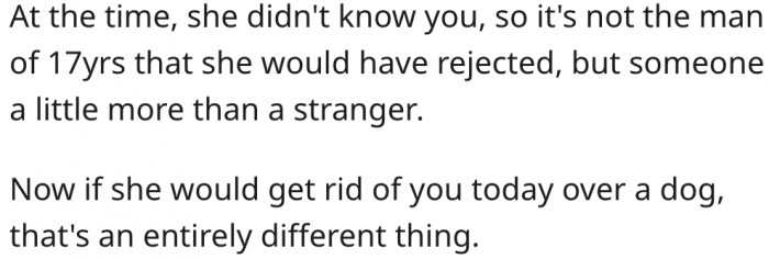 1. She would have gotten rid of a stranger, not the man he is today.