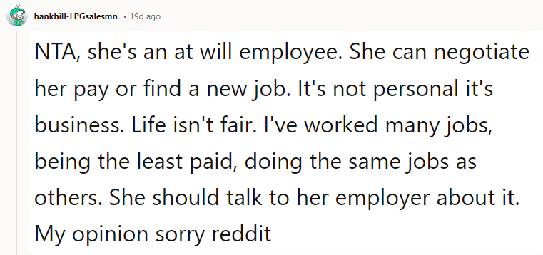 NTA, she's an at will employee. She can negotiate her pay or find a new job.