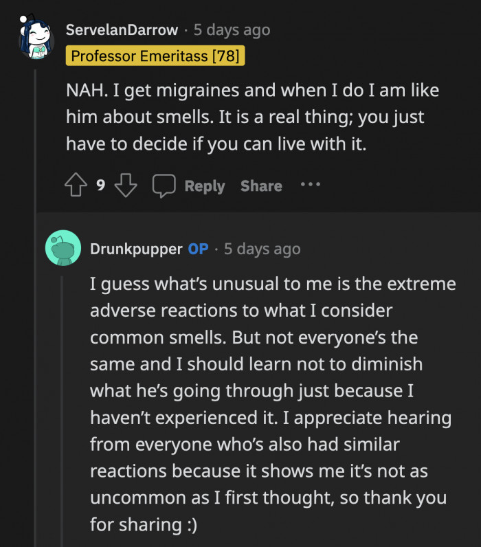OP learned through the comments that her BF's adverse reaction to smells is not uncommon and that she should be more understanding of what he's going through.