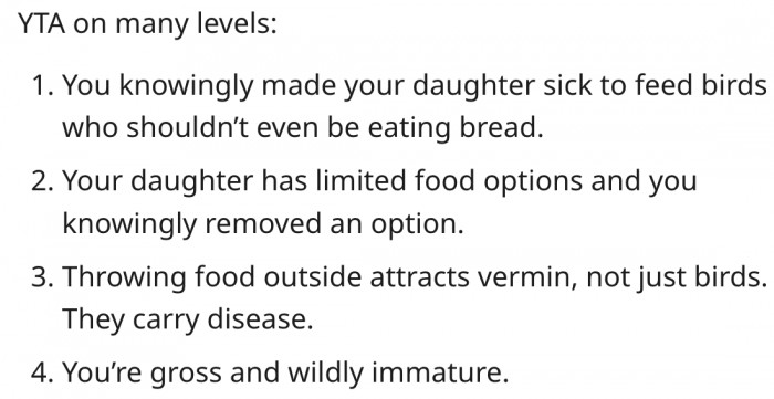 4. The bread won't attract birds. The woman is immature.