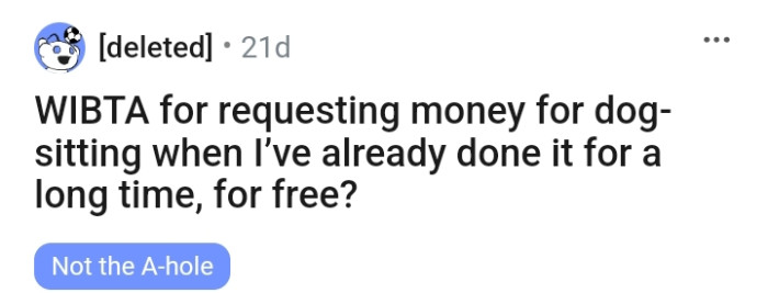 This Redditor wants to be paid to look after a set of dogs after doing it for free for a long time