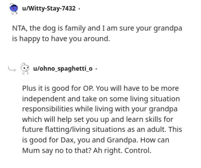 Moving in with the grandpa will also teach the OP how to be independent.