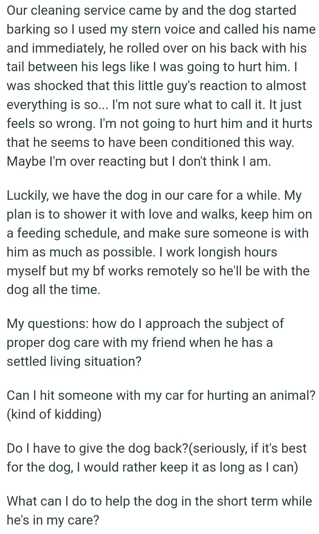 It hurts the OP that the dog seems to have been conditioned this way