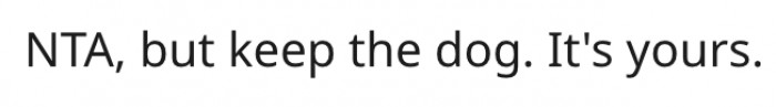 4. It is his dog.
