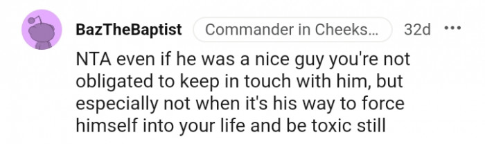 15. It's his way to force himself into your life