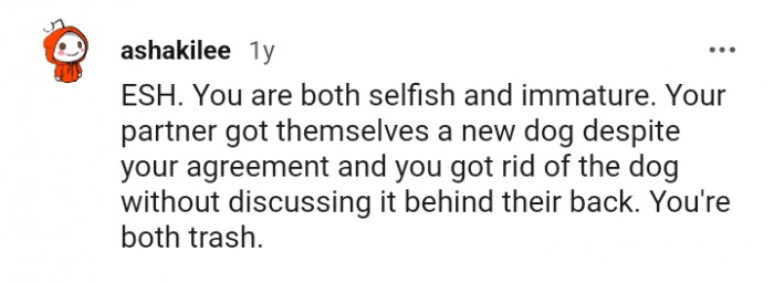 You are both selfish and immature