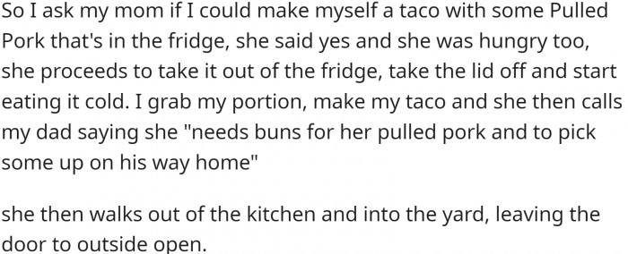 OP took out some pork from the fridge to make a taco, and her mom wanted one too.