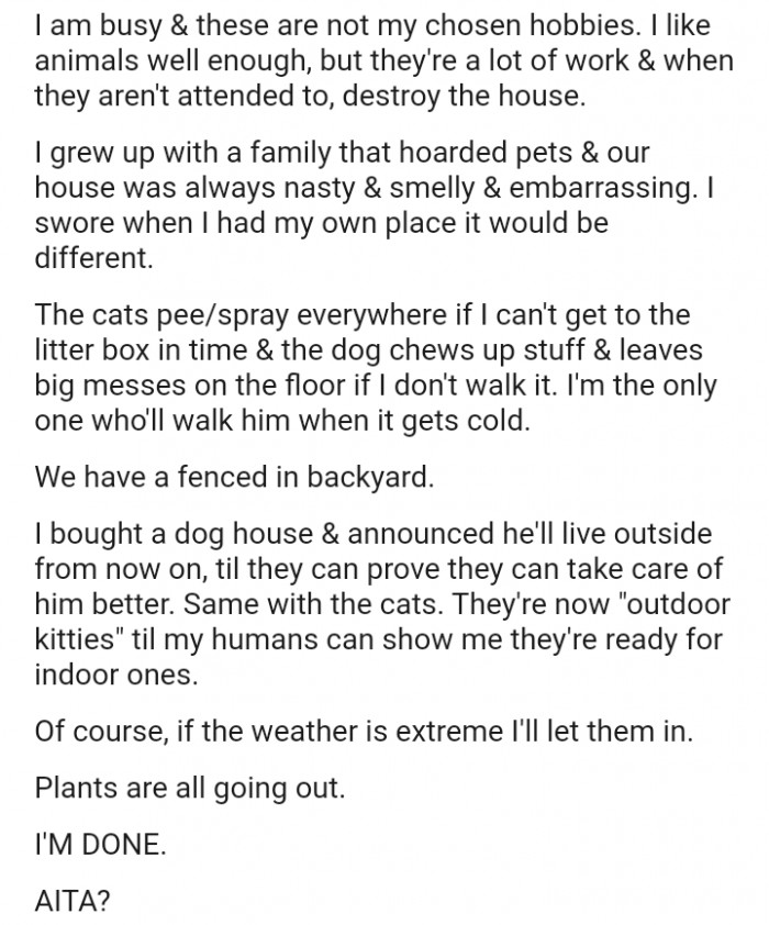 OP decided to enforce a strict policy that prevents animals and plants from being inside the house until everyone can prove they are ready to be responsible for them