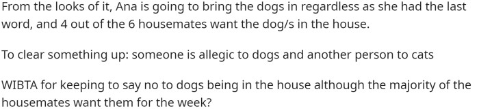 She says that four out of six roommates are on board with her bringing the dog, so she's probably going to bring it.