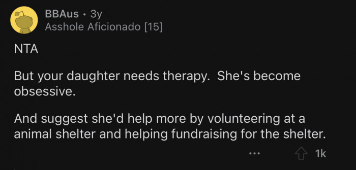 The daughter's behavior is obsessive, and she needs some help.