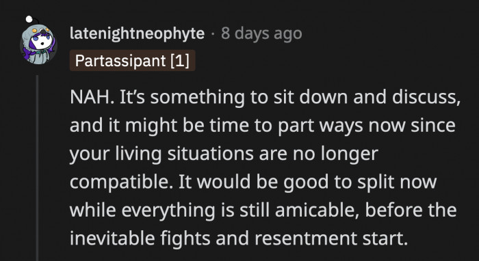 No one is really acting like a jerk yet. They are discussing pets, which can mean the end of their roommate relationship, but they have to sit down and discuss this issue like adults.