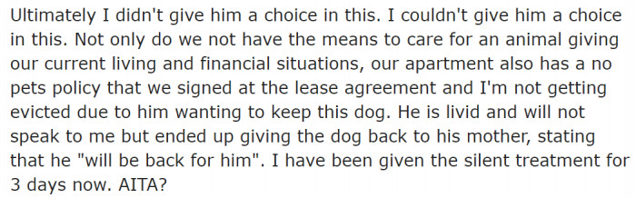 They don't have the resources to own a pet. Their apartment has a no-pets policy too.
