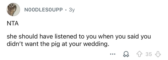 “She should have listened to you.”