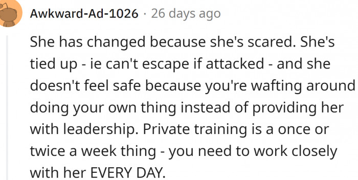 She has changed because she's scared.