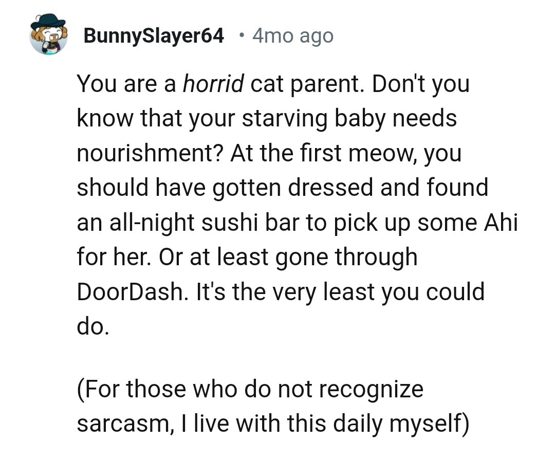 The OP should have dressed and gone to an all night sushi bar