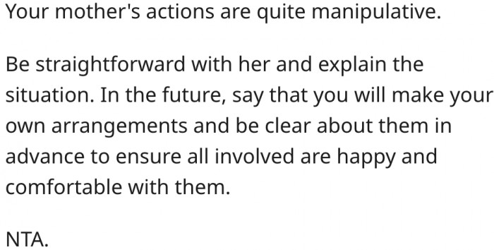 11. He needs to have a straightforward conversation with his mom.