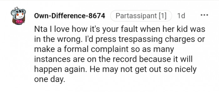 Pressing trespassing charges or making a formal complaint