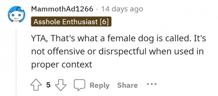Context matters. The use of the word is not even insulting–it’s just correct.