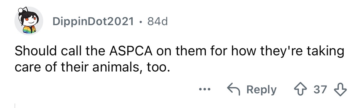 “Should call the ASPCA.”