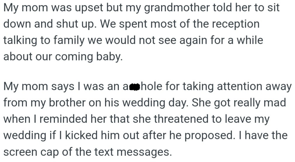 OP's mom slammed him for stealing the show at his brother's wedding with a pregnancy announcement but OP swiftly reminded his Mum of her own past threat when his brother proposed at his wedding.