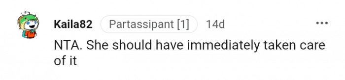 She should have taken care of it immediately