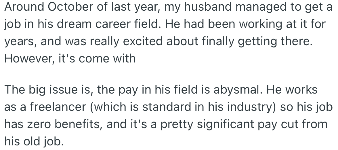 OP’s husband finally got his career dream job however the pay is little with no benefits.