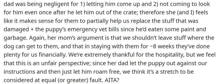 The puppy destroyed plenty of clothes and household items. OP and his GF believe the parents should pay for part of the damages; however, the in-laws have a different opinion.