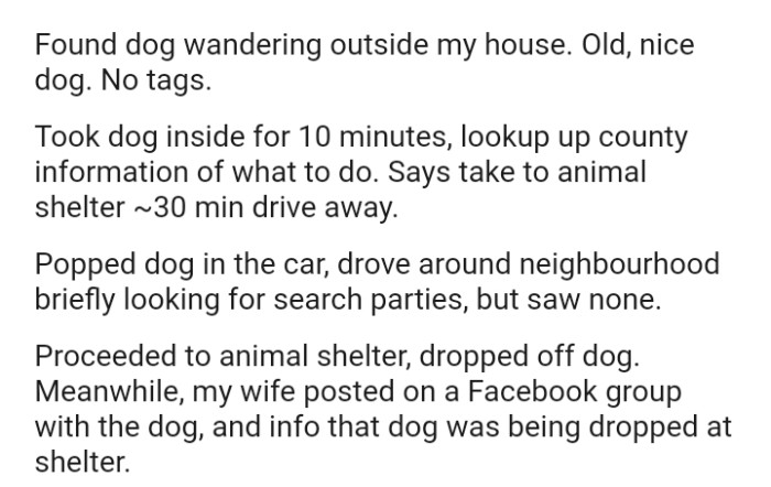 The OP made sure to first drive around the neighborhood to see if anyone was searching for a dog, but he didn't see anyone