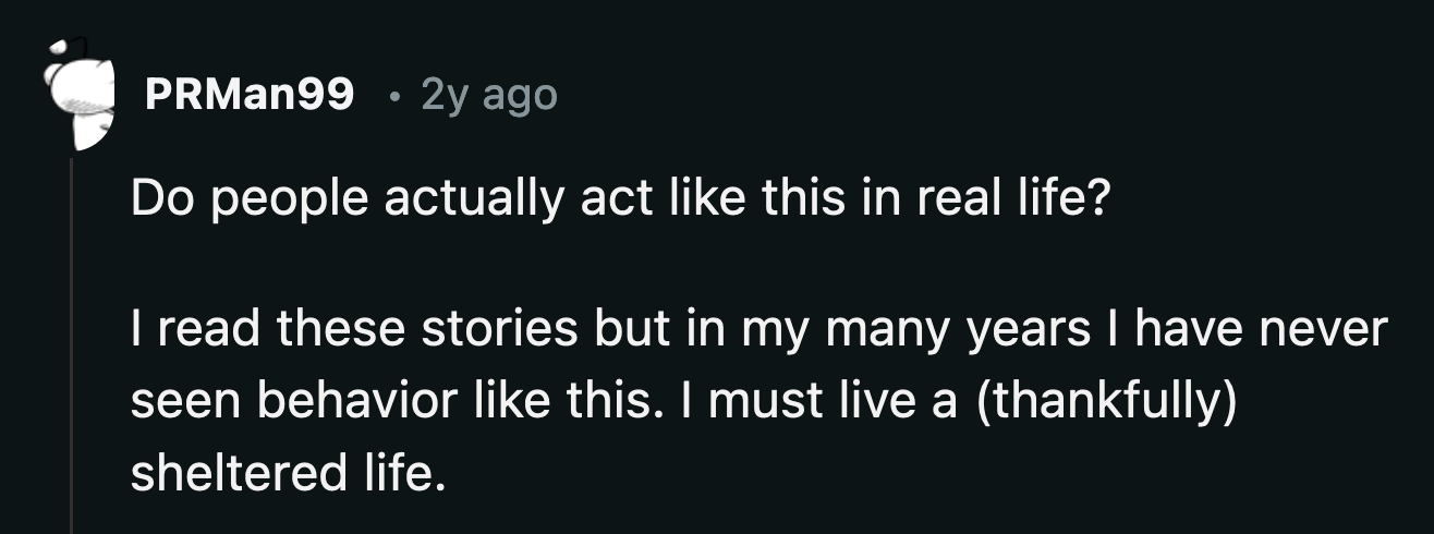 When you think your life sucks, just remember that you at least don't know anyone this entitled.