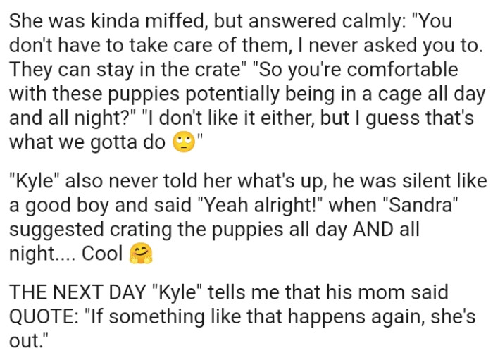 Apparently, she is comfortable with these puppies potentially being in a cage all day and all night